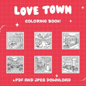May include: A red background with the words "LOVE TOWN COLORING BOOK!" in white. The image features six black and white illustrations of city scenes, including a subway, a city with swan boats, a trolley, a flower market, a jazz club, and a cafe. Text at the bottom reads "PDF AND JPEG DOWNLOAD".