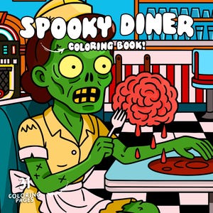 May include: A Spooky Diner coloring book illustration. A green zombie waitress holds a fork over a plate of a red brain. The diner setting includes a jukebox, red and white striped wall, and a black and white checkered floor. The book has 31 coloring pages.