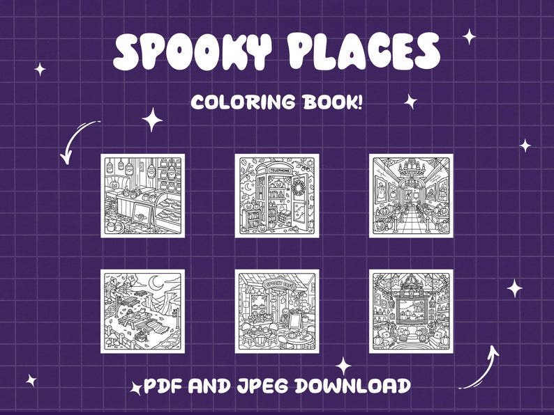 May include: A digital colouring book titled SPOOKY PLACES COLOURING BOOK! featuring six black and white line art illustrations of various interior and exterior scenes on a dark purple grid background with white star accents and PDF and JPEG download text.