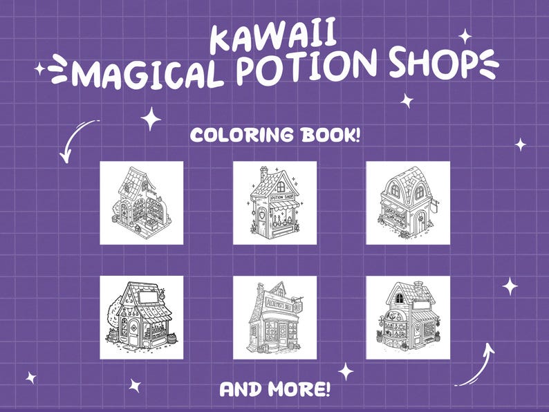 May include: Black and white line art coloring book pages featuring kawaii magical potion shops. The cover of the book says "Kawaii Magical Potion Shop Coloring Book!" and "And More!"
