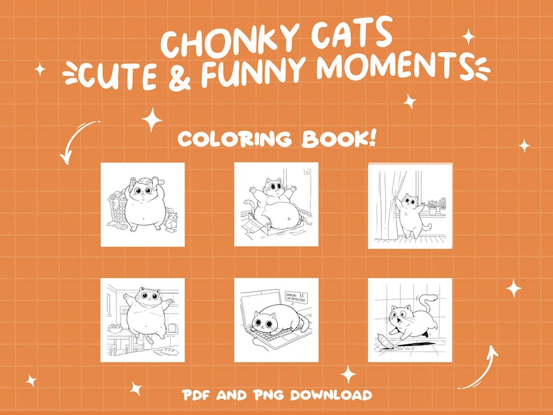 May include: A colouring book featuring six black and white illustrations of cute, chubby cats in various poses. The book is titled "Chonky Cats Cute & Funny Moments Colouring Book!" and includes the text "PDF and PNG Download".