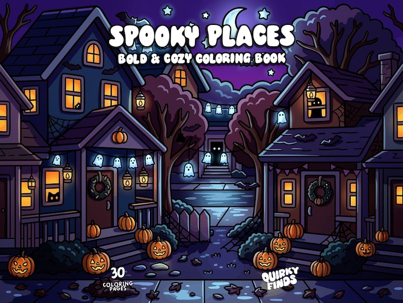 May include: A colouring book titled Spooky Places Bold & Cozy Colouring Book featuring a nighttime neighbourhood scene with houses, glowing windows, hanging ghost lights, pumpkins, and trees. The cover includes the text 30 Colouring Pages and Quirky Finds.