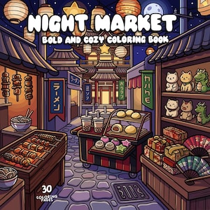 May include: A coloring book cover titled "Night Market" with a detailed illustration of a bustling night market scene. The image features food stalls, lanterns, and shops with Japanese text, and the text "Bold and Cozy Coloring Book". The book has 30 coloring pages.