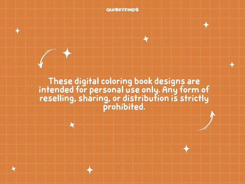 May include: Orange background with a grid pattern and white star accents. Text reads: "These digital coloring book designs are intended for personal use only. Any form of reselling, sharing, or distribution is strictly prohibited."