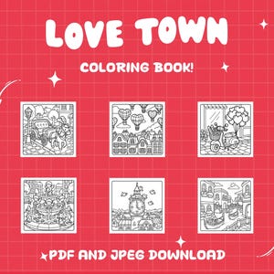 May include: A red background with the words "LOVE TOWN COLORING BOOK!" in white. The image features six black and white illustrations of town scenes, including a horse-drawn carriage, hot air balloons, and a scooter. Text at the bottom reads "PDF AND JPEG DOWNLOAD."