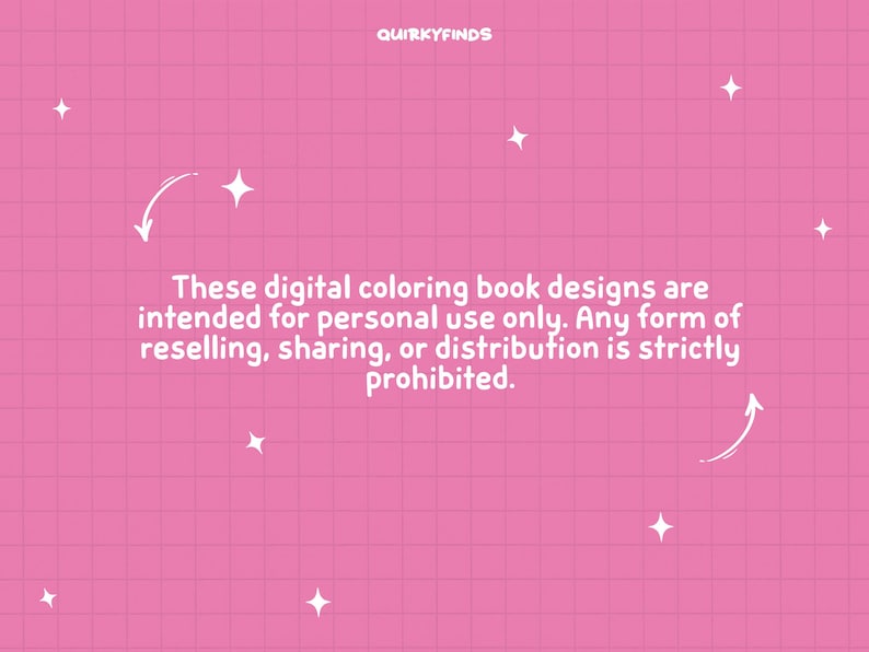 May include: Pink background with a white grid pattern and white text that reads "QUIRKYFINDS" at the top. The text "These digital coloring book designs are intended for personal use only. Any form of reselling, sharing, or distribution is strictly prohibited." is in the center of the image.