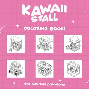 May include: A coloring book featuring six black and white illustrations of kawaii food stalls. The title of the book is "Kawaii Stall Coloring Book!" with the text "PDF and PNG Download" at the bottom.