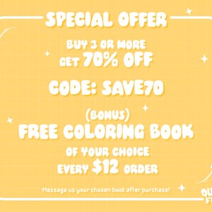May include: A yellow graphic with a white grid pattern and white text that reads: SPECIAL OFFER, BUY 3 OR MORE GET 70% OFF, CODE: SAVE70, (BONUS) FREE COLORING BOOK OF YOUR CHOICE EVERY $12 ORDER. Message us your chosen book after purchase! QUIRKY FINDS.