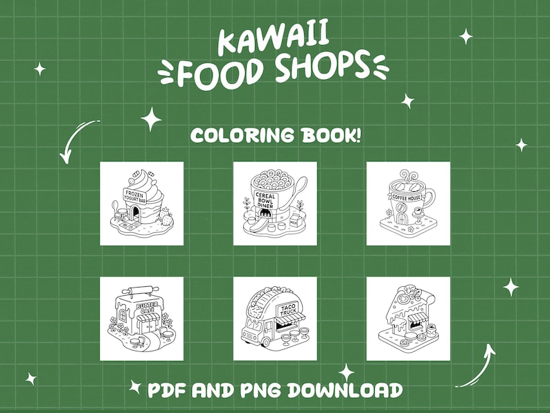 May include: A coloring book with the title "KAWAII FOOD SHOPS" features six detailed illustrations of cute food-themed shops, including a frozen yogurt bar, cereal bowl diner, and coffee house. The words "COLORING BOOK!" and "PDF AND PNG DOWNLOAD" are also visible.
