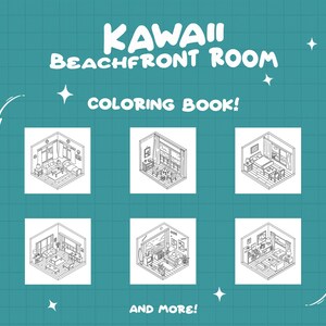 May include: Kawaii Beachfront Room Coloring Book! A black and white coloring book featuring six different illustrations of a room with furniture and decor. The illustrations are in an isometric style. The text "Kawaii Beachfront Room Coloring Book!" is at the top of the image. The text "And More!" is at the bottom of the image.