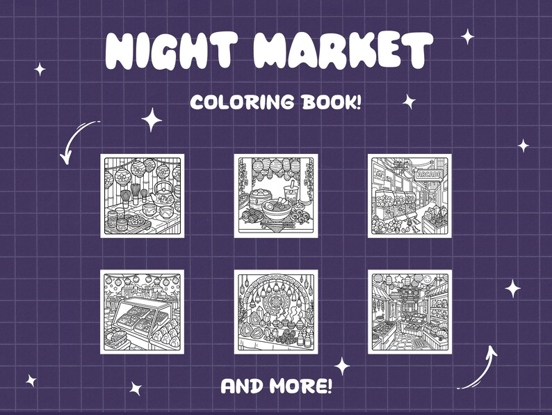 May include: A purple background with the words "NIGHT MARKET" and "COLORING BOOK!" in white. Below are six black and white illustrations of a night market scene. The words "AND MORE!" are at the bottom.