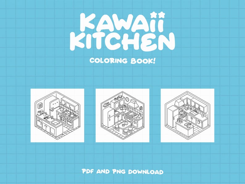 May include: A black and white coloring book page featuring three different isometric drawings of a kitchen. The title of the coloring book is "Kawaii Kitchen Coloring Book!" and the text "PDF and PNG Download" is at the bottom of the page.