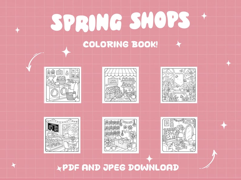 May include: A pink background with the words "SPRING SHOPS" and "COLORING BOOK!" in white bubble letters. Below are six black and white illustrations of shops, and the text "PDF AND JPEG DOWNLOAD".