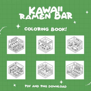 May include: A black and white coloring book featuring six different illustrations of a kawaii ramen bar. The title of the book is "Kawaii Ramen Bar Coloring Book!" with the text "PDF and PNG Download" at the bottom.