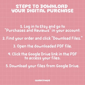 May include: Pink grid background with white text detailing steps to download a digital purchase from Etsy. Instructions include logging in, finding the order, downloading files, and accessing a Google Drive link. The text is in a playful font.