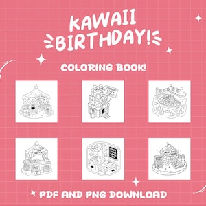 May include: A pink background with the words "KAWAII BIRTHDAY!" and "COLORING BOOK!" in white. The image features six black and white illustrations of party-themed scenes, including a circus tent and a cake shop. Text at the bottom reads "PDF AND PNG DOWNLOAD".