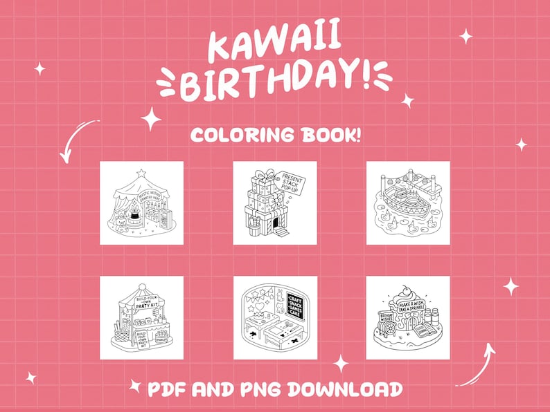 May include: A pink background with the words "KAWAII BIRTHDAY!" and "COLORING BOOK!" in white. The image features six black and white illustrations of party-themed scenes, including a circus tent and a cake shop. Text at the bottom reads "PDF AND PNG DOWNLOAD".