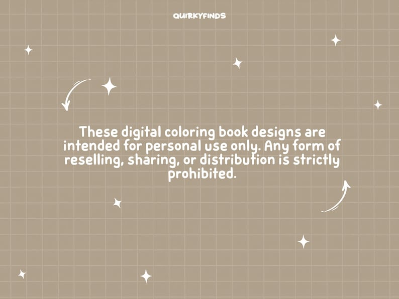 May include: Tan background with a grid pattern, white stars, and curved arrows. Text reads: "These digital coloring book designs are intended for personal use only. Any form of reselling, sharing, or distribution is strictly prohibited."