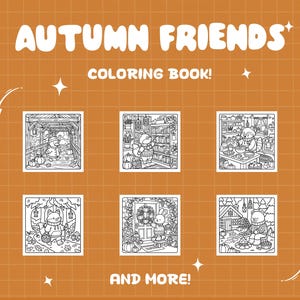 May include: An Autumn Friends coloring book with a burnt orange grid background. The cover features the text Autumn Friends Coloring Book! and And More! with six black and white line art illustrations of animals in seasonal settings.