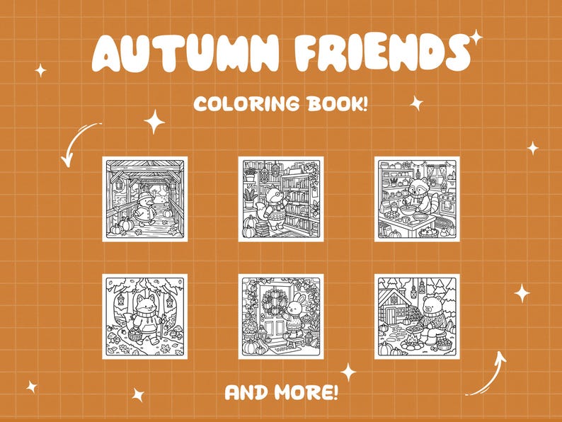 May include: An Autumn Friends coloring book with a burnt orange grid background. The cover features the text Autumn Friends Coloring Book! and And More! with six black and white line art illustrations of animals in seasonal settings.