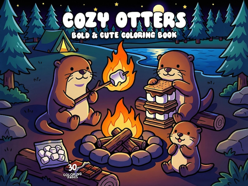May include: A coloring book titled "Cozy Otters" with illustrations of otters camping. One otter roasts a marshmallow, another makes a s'more, and a third looks on. The scene is set at night with a campfire, tent, and trees.