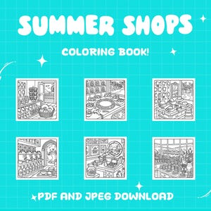 May include: A teal background with the words "SUMMER SHOPS" in white bubble letters and "COLORING BOOK!" below. Six black and white illustrations of shops are arranged in two rows. The text "PDF AND JPEG DOWNLOAD" is at the bottom.