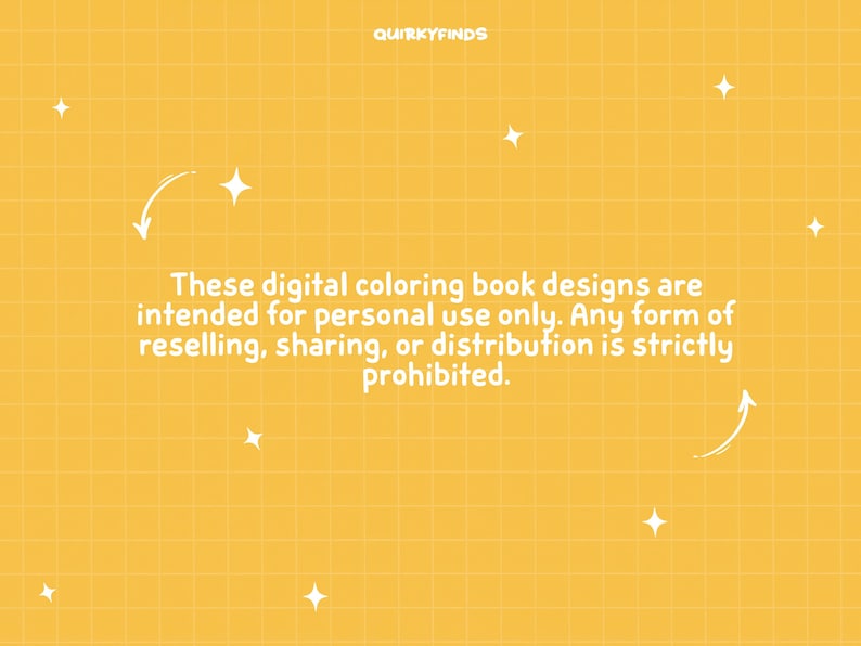 May include: A yellow background with a grid pattern and white star accents. Text states: "These digital coloring book designs are intended for personal use only. Any form of reselling, sharing, or distribution is strictly prohibited."