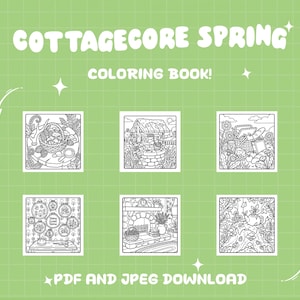 May include: A green background with the words "COTTAGECORE SPRING COLORING BOOK!" in white. Below are six square coloring book pages with black and white illustrations of spring scenes. The text "PDF AND JPEG DOWNLOAD" is at the bottom.