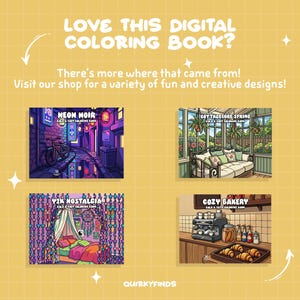 May include: A yellow background with the text "LOVE THIS DIGITAL COLORING BOOK?" and "There's more where that came from! Visit our shop for a variety of fun and creative designs!" Four digital coloring book covers are displayed, including "NEON NOIR" and "COZY BAKERY".