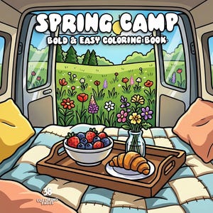 May include: A colorful illustration of a coloring book titled "Spring Camp: Bold & Easy Coloring Book." The image shows a van interior with a tray of food, pillows, and a view of a flower-filled meadow. A bowl of berries and a croissant are on the tray.