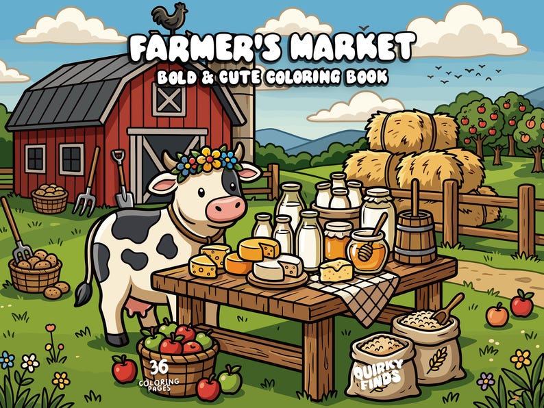 May include: A coloring book cover titled FARMER'S MARKET BOLD & CUTE COLORING BOOK featuring a cartoon cow with a flower crown standing by a wooden table with cheese, milk, and honey. A red barn, hay bales, and apple baskets are in the background.