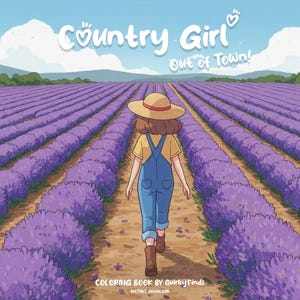 May include: A coloring book cover featuring a cartoon girl wearing a straw hat and overalls walking through a field of lavender flowers. The text on the cover reads "Country Girl Out of Town!" and "Coloring Book by Quirky Finds".