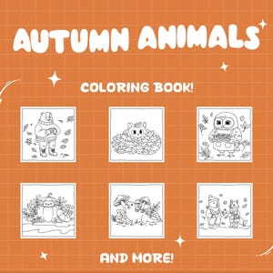 May include: An orange background with the words "AUTUMN ANIMALS" and "COLORING BOOK!" in white. The image features six black and white illustrations of autumn-themed animals, including a bear, cat, owl, pumpkin, and more.