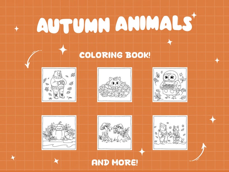 May include: An orange background with the words "AUTUMN ANIMALS" and "COLORING BOOK!" in white. The image features six black and white illustrations of autumn-themed animals, including a bear, cat, owl, pumpkin, and more.