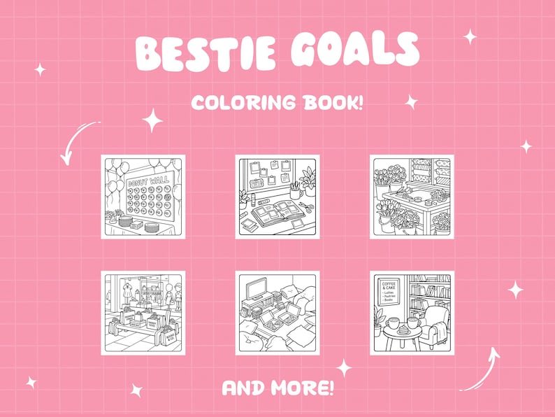 May include: A pink background with the words "BESTIE GOALS COLORING BOOK!" in white. The image features six small black and white illustrations of various scenes, including a donut wall, a desk, and a coffee shop. The text "AND MORE!" is at the bottom.