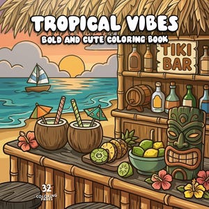 Może przedstawiać: Kolorowa ilustracja tropikalnej scenerii z tekstem "TROPICAL VIBES" i "BOLD AND CUTE COLORING BOOK". Obraz przedstawia bar tiki, koktajle, żaglówkę i zachód słońca nad oceanem. Zawiera 32 strony do kolorowania.