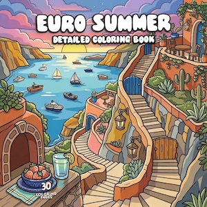 Puede incluir: Un libro para colorear detallado titulado "Euro Summer" que presenta una escena costera con barcos, escaleras y edificios. La imagen incluye una puesta de sol, un plato de fresas y un vaso de limonada. El libro tiene 30 páginas para colorear.