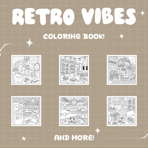 May include: A coloring book with the words "Retro Vibes" in a bubble font. The cover features six black and white illustrations of retro scenes, including a bedroom, a kitchen, and a bakery. The text "Coloring Book!" and "And More!" are also included.