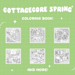 May include: A green background with the words "Cottagecore Spring Coloring Book!" and six black and white illustrations of cottagecore scenes. The illustrations include a bicycle with a basket of flowers and a kitchen scene.
