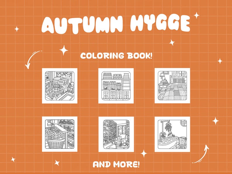 May include: An orange background with the words "AUTUMN HYGGE" and "COLORING BOOK!" in white. The image features six black and white illustrations of cosy interior scenes, including a bedroom and a bathroom. The text "AND MORE!" is at the bottom.
