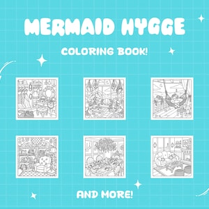 May include: A coloring book titled MERMAID HYGGE COLORING BOOK! AND MORE! featuring six distinct black and white line art illustrations of interior scenes with mermaid-themed decor, set against a light blue grid background with white stars.