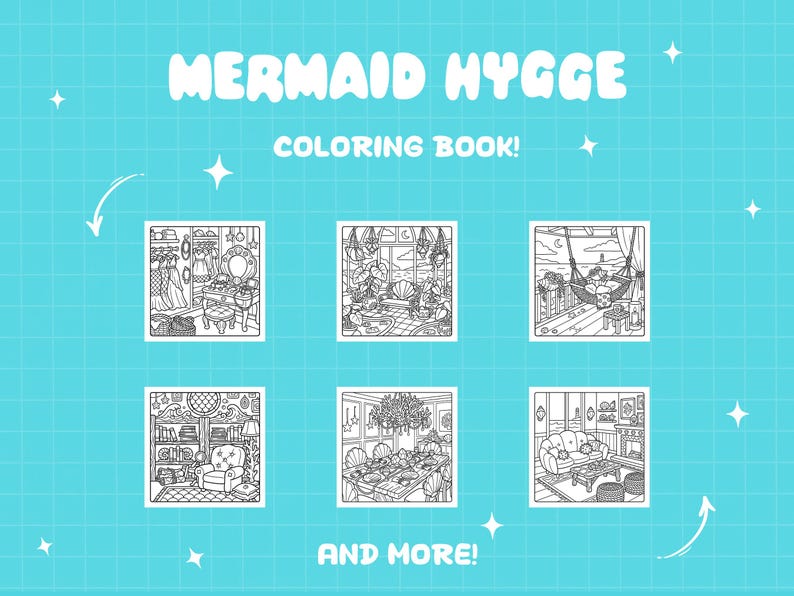 May include: A coloring book titled MERMAID HYGGE COLORING BOOK! AND MORE! featuring six distinct black and white line art illustrations of interior scenes with mermaid-themed decor, set against a light blue grid background with white stars.