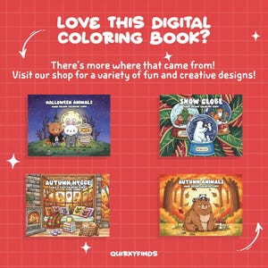 May include: A red background with white text that reads "LOVE THIS DIGITAL COLORING BOOK?" and "There's more where that came from! Visit our shop for a variety of fun and creative designs!" Four digital coloring book covers are displayed.
