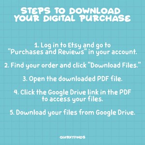 May include: A blue and white grid background with white text outlining the steps to download a digital purchase from Etsy. The steps include logging into Etsy, finding your order, clicking "Download Files", opening the downloaded PDF file, clicking the Google Drive link in the PDF to access your files, and downloading your files from Google Drive.