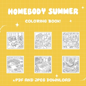 May include: A yellow background with the text "HOMEBODY SUMMER COLORING BOOK!" and six black and white illustrations of cozy scenes. The text "PDF AND JPEG DOWNLOAD" is also included.