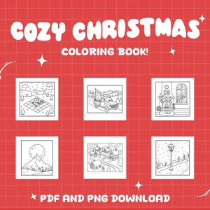 May include: A red background with the words "COZY CHRISTMAS COLORING BOOK!" in white bubble letters. Below are six black and white illustrations of Christmas scenes, including a snowy landscape and a fireplace. The text "PDF AND PNG DOWNLOAD" is at the bottom.
