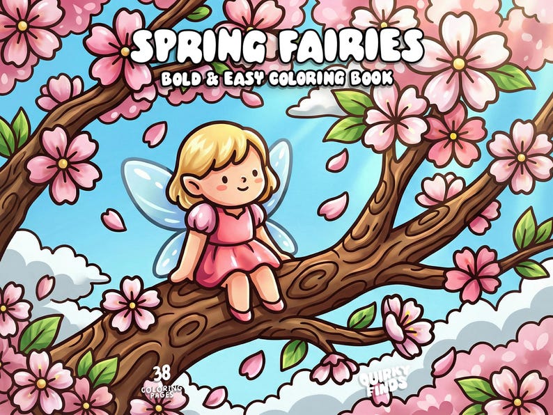 May include: A coloring book titled SPRING FAIRIES BOLD & EASY COLORING BOOK featuring a cartoon fairy with blonde hair and a pink dress sitting on a brown tree branch surrounded by pink cherry blossoms against a bright blue sky with 38 pages.