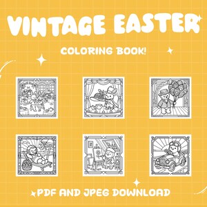 May include: A yellow background with the words "VINTAGE EASTER COLORING BOOK!" in white. The image features six black and white illustrations of Easter-themed scenes, including bunnies, teddy bears, and a vintage car. Text at the bottom reads "PDF AND JPEG DOWNLOAD".