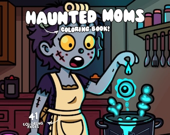 Haunted Coloring Mom Spooky Cute Coloring Book Funny Coloring Witch Kawaii Halloween Coloring Pages Pdf Png Digital Coloring For Adult Teens