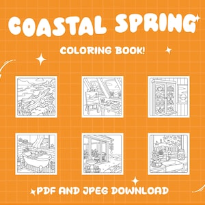 May include: An orange background with the words "Coastal Spring Coloring Book!" in white. Below are six black and white illustrations of coastal scenes, including a landscape, a studio, and a bathroom. The text "PDF and JPEG Download" is at the bottom.